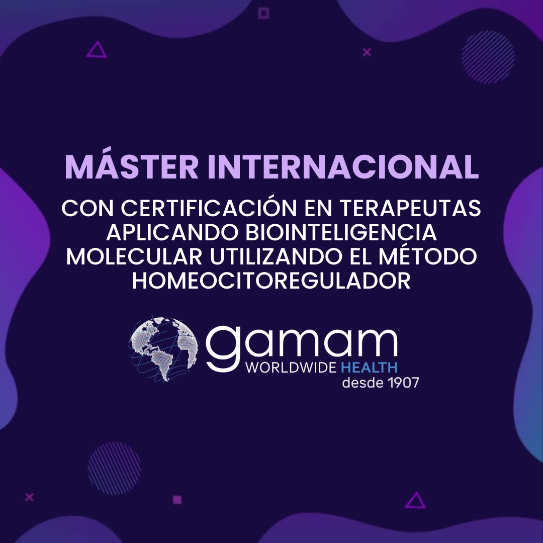 Master Internacional con Certificación en Terapeutas aplicando BIOInteligencia molecular utilizando el Método Homeocitoregulador